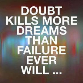 doubt kills dreams
